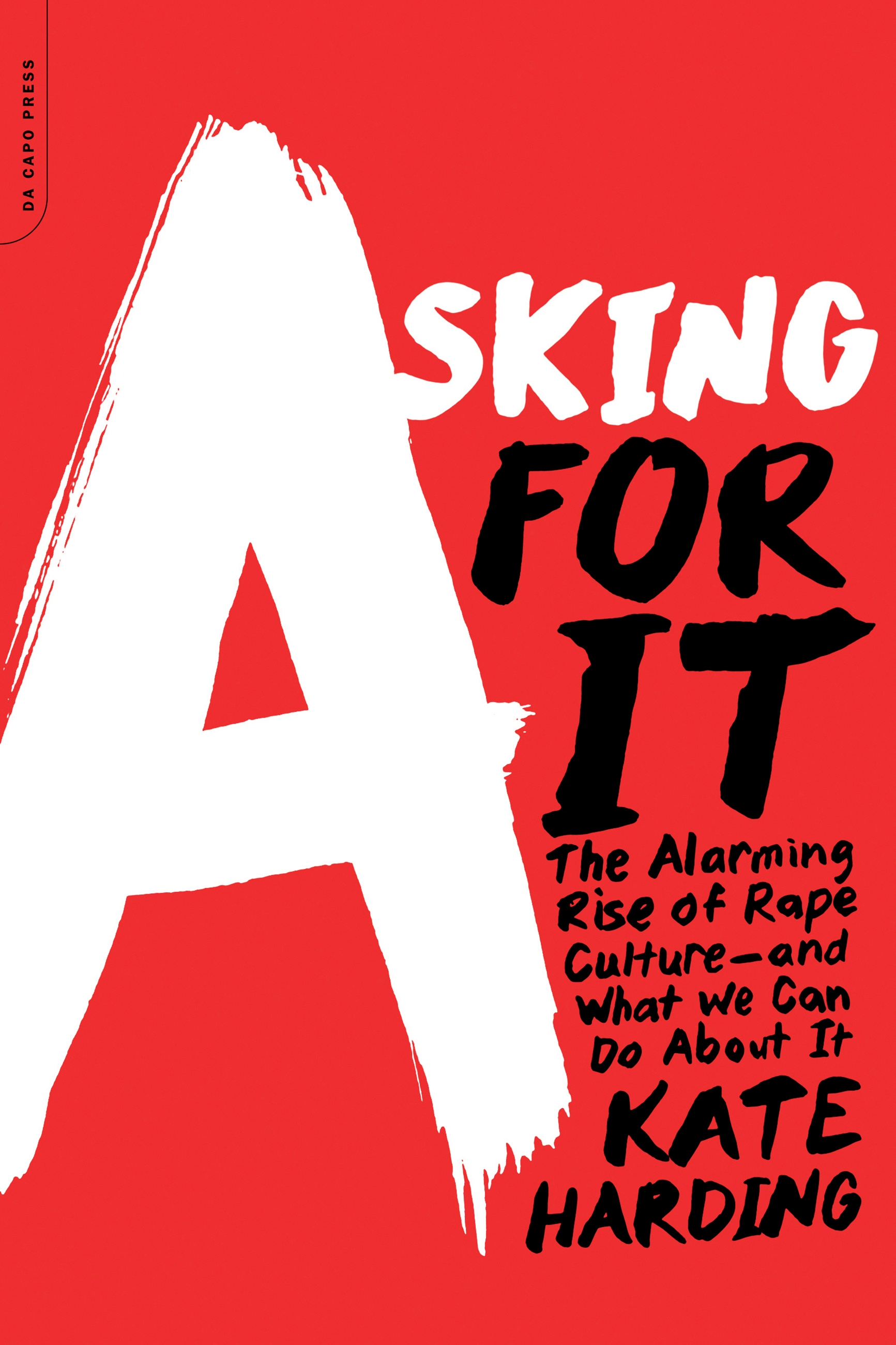 Asking for It by Kate Harding | Hachette Book Group