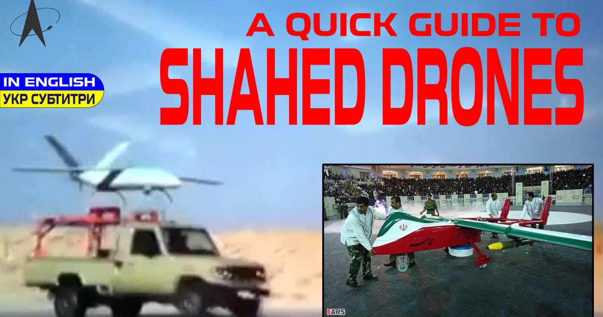 A quick guide to SHAHED DRONES (Longread №4) - VANGUARD на we.ua