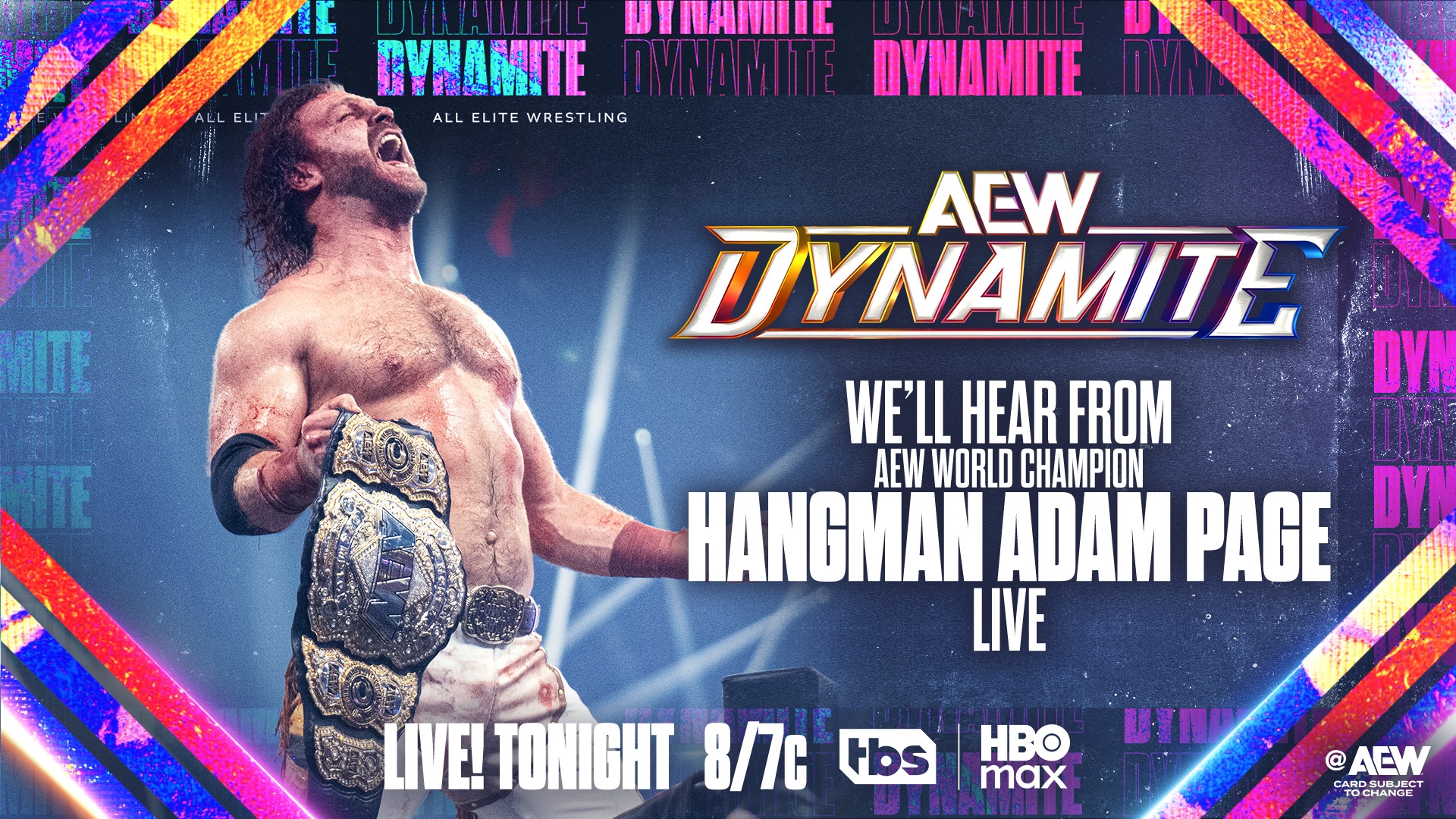 All Elite Wrestling on X: "Wednesday Night #AEWDynamite 8/7c on TBS + HBO  Max TONIGHT AEW World Champion Hangman Adam Page will speak! We'll see the  AEW World Title on tv for