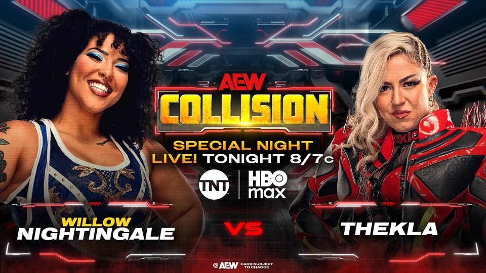 На зображенні може бути: 2 людини та текст «AEW COLLISION SPECIAL NIGHT LIVE! TONIGHT 8/7c HBO max TNT WILLOW NIGHTINGALE VS @ AEW CARDSUDJECT TOCHANGE THEKLA»