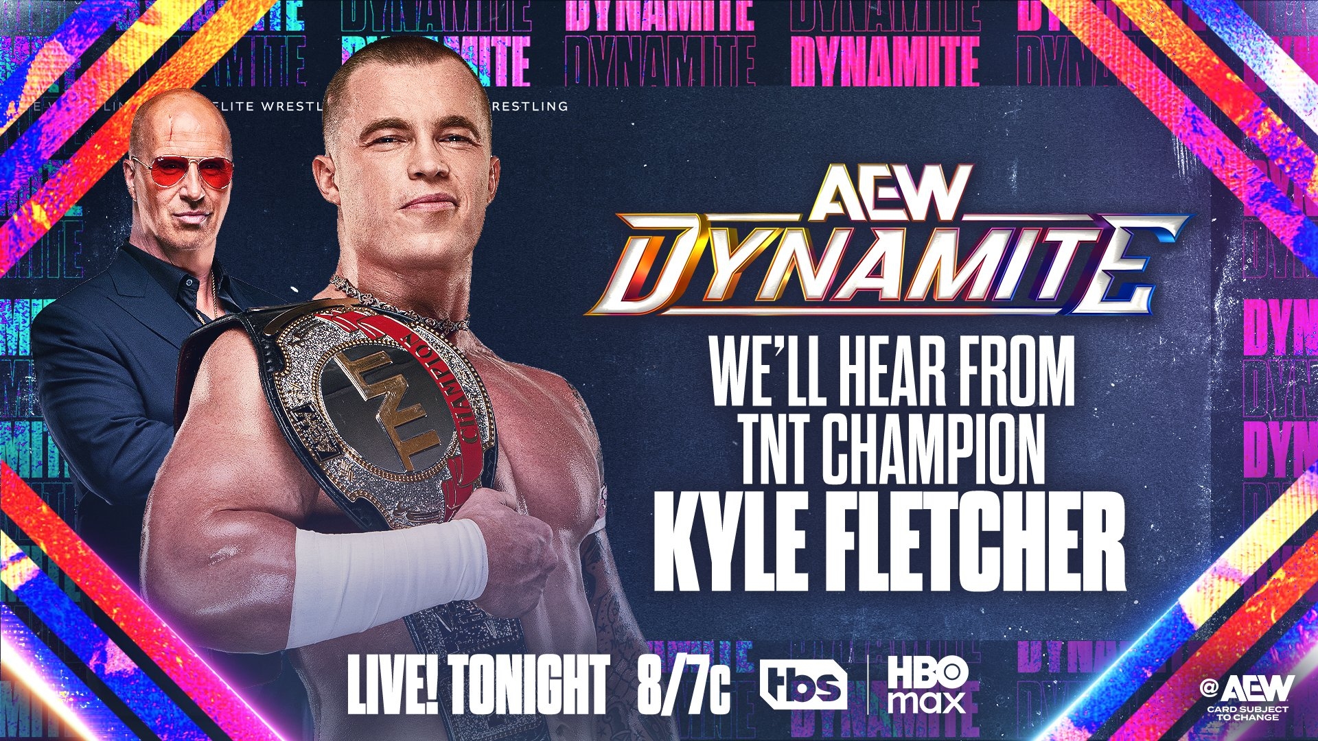 All Elite Wrestling on X: "#AEWDynamite LIVE, 8/7c on TBS + HBO Max  TONIGHT! We'll Hear From the NEW @tntdrama Champion @KyleFletcherPro Last  week on #AEWCollision, Kyle Fletcher captured the TNT Title