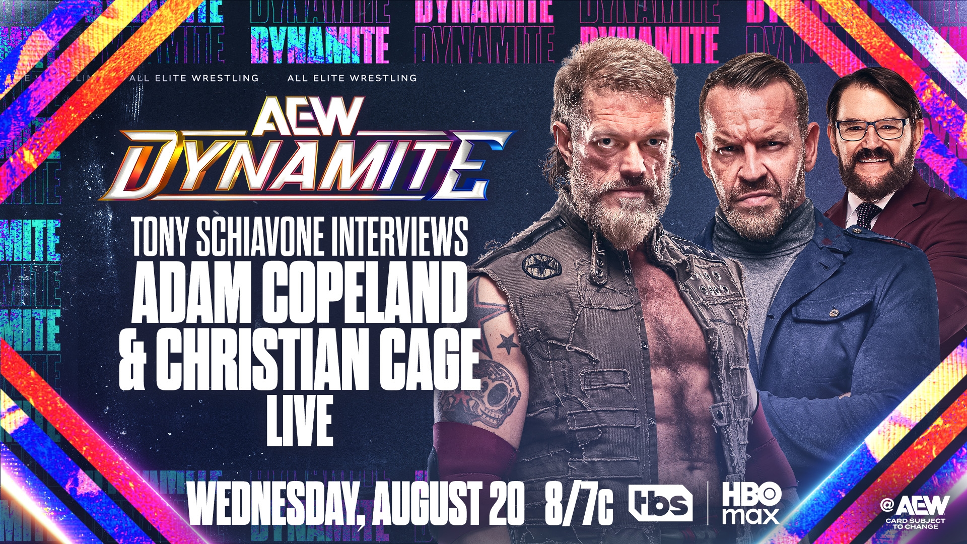 На зображенні може бути: 3 людини, постер та текст «DYTAMNIG PIAMITE MITE DYNIMITE ALL ALLELITEWRESTLING TE WRESTLING ALL ELITE WRESTLING AEW UYNAMITE TONY SCHIAVONE INTERVIEWS ADAM COPELAND & CHRISTIAN CAGE LIVE WEDNESDAY, AUGUST 20 8/7 Hbs HBO max @ @AEW SURJRCT CAROSURECT TOCHANGE ARDSURJEC»