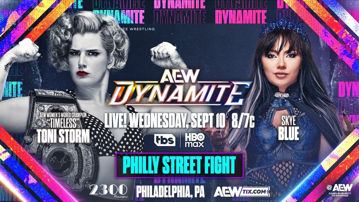 May be an image of 2 people, poster and text that says 'YNANIIG MAMITE FUITF DYNAMITE TE TEWRESTLING AEW WOMEN'S WORLD NEWWOMEN'SWOALDCHAMPION CHAMPION TIMELESS TONI STORM ACW TYNAMITE LIVE! WEDNESDAY, SEPT10 8/7c Hbs HBO max DYN SKYE BLUE PHILLY STREET FIGHT 動越型料有好8利料 2300 Pritadaiphia PHILADELPHIA, PA ACW TIX.COM @ @AEW CARDSURJECT OCHANGE ARDSURJEC SURJECT'