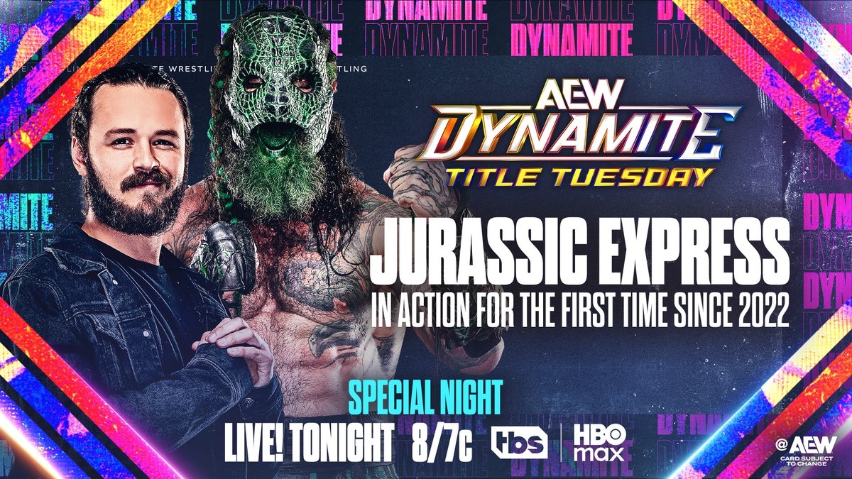 All Elite Wrestling on X: "#AEWDynamite Title Tuesday 8pm ET/7pm CT, TBS +  HBO Max TONIGHT! Jurassic Express In Action @Boy_Myth_Legend + @Luchasaurus  returned to Dynamite last week, + this week they'll