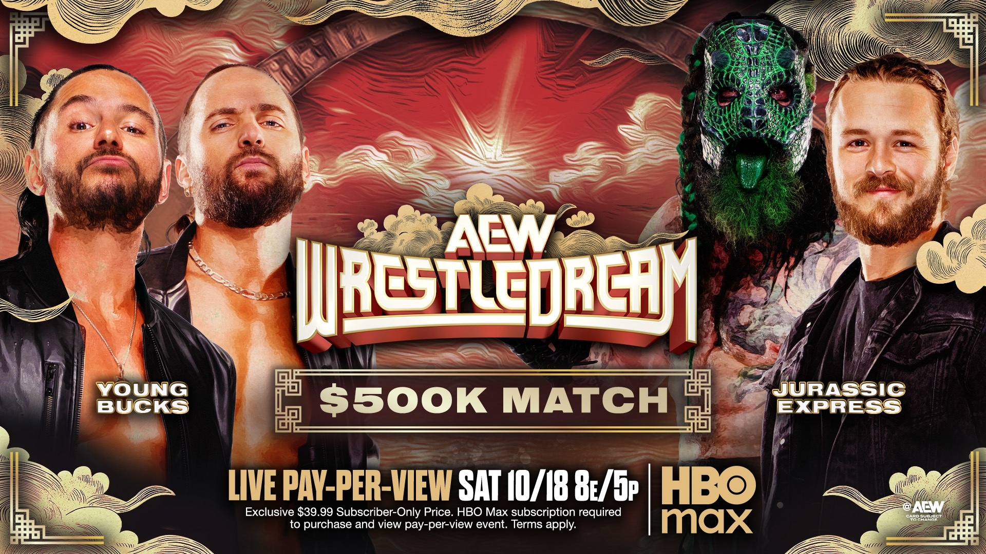 May be an image of poster and text that says 'YOUNG BUCKS おクーのラ ACW WRESTLEDRCAM 開 $500K MATCH JURASSIC EXPRESS LIVE PAY-PER-VIEW -VIEW SAT LIVEPAY-PER-VIEWSAT10/188:/5 10/188E/5 10/18 8E/5P HBO Exclus $39 39.9 Subscriber-Onl Subscrib Price. HBO Max subscription requi red to purchase nd view pay-per-view oBy-pe pay- event. Terms apply. max AEW KawHKa'