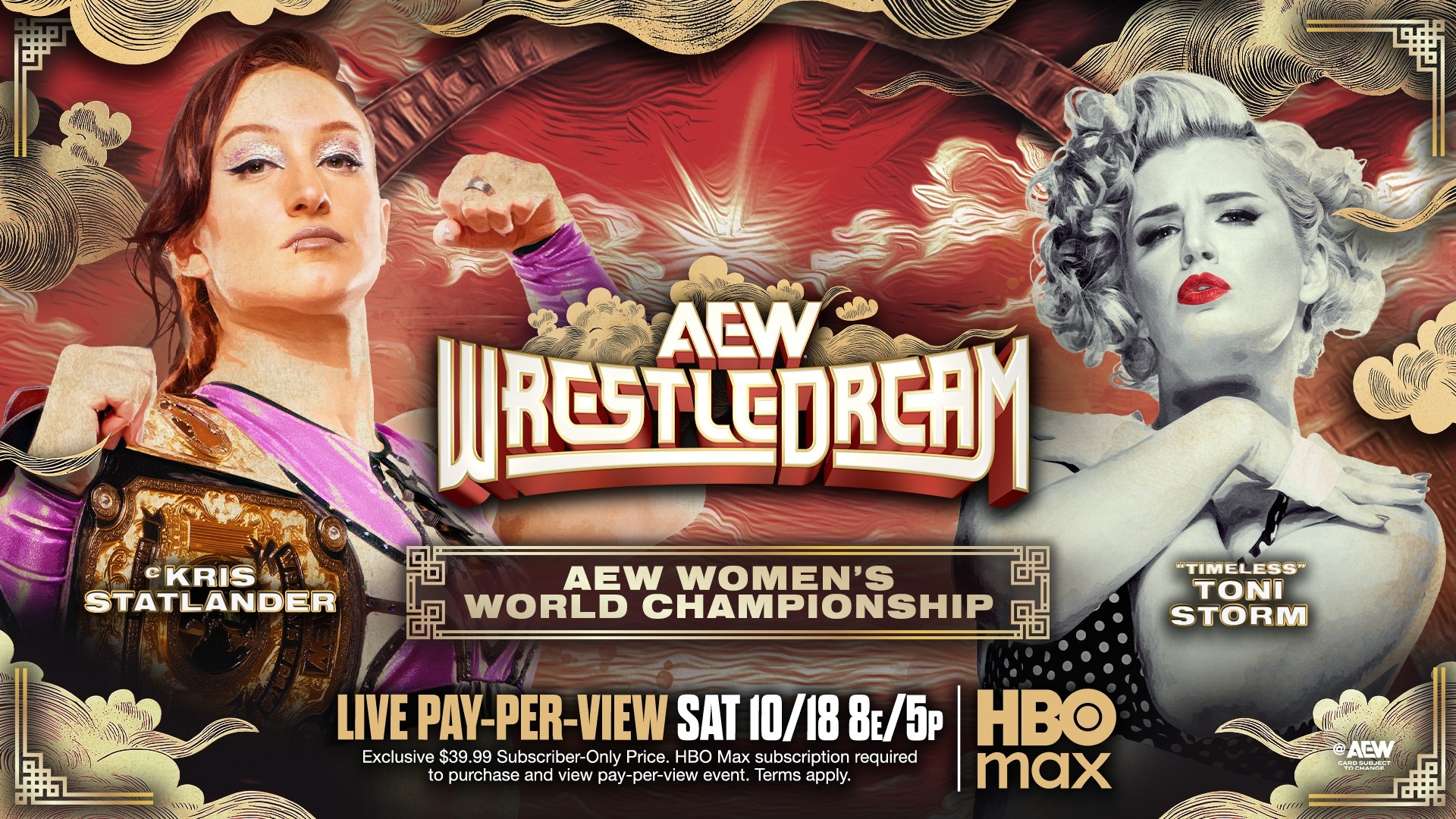 May be an image of poster and text that says 'Tiike CKRIS STATLANDER WRESTLCDRCAM AEW AEW WOMEN'S WORLD CHAMPIONSHIP "TIMELESS" TONI STORM LIVE PAY-PER-VIEW PAY- SAT 10/18 IVEPAY-PER-VIEWSAT10/188/ 10/188E/5P 8E/5P HBO Exclus e$ $39.9 Subscribe -Only Price. HBO Max subscription requi required red to purchase and view pay-per-viev ew event. Terms apply. max AC atana'