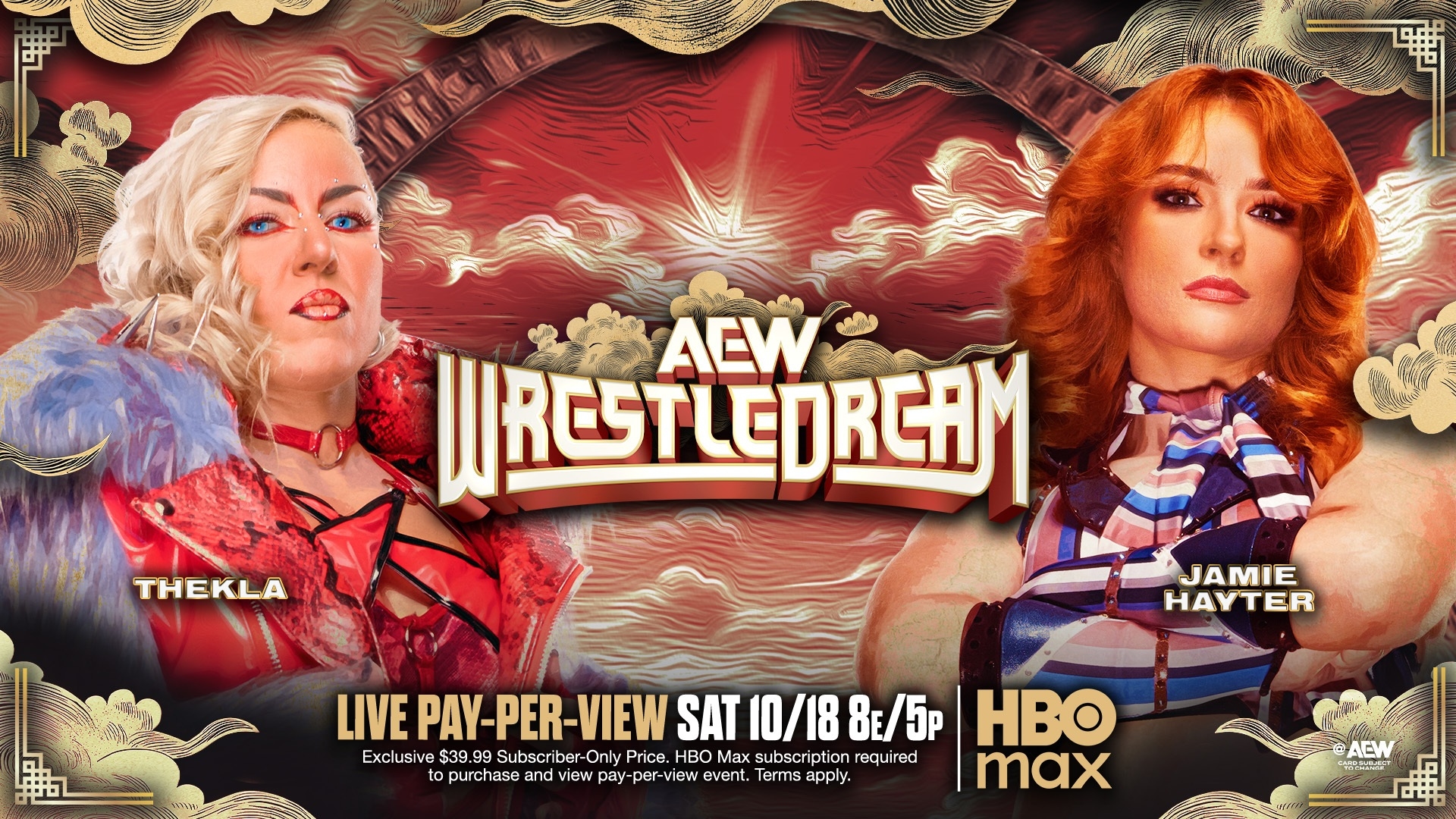 May be an image of poster and text that says 'ටයතයය RESTLCDRCA AEW THEKLA JAMIE HAYTER LIVE PAY EPAY-PER-VIEW IVEPAY-PER-VIEWSAT10/188 VIEW SAT 10/18 10/188E/5P 8E/5P HBO Exclus $3 $39 $39.9 Subscriber-Or clusive$39.99Subscriber-OnlyPrc Only Price. HBO Max subscription requi required red to purchase and iew pay-per-view event. Terms apply. max AEW TathaNg'