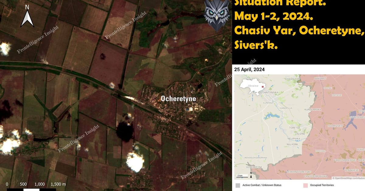 Звіт про ситуацію на східному фронті. Часів Яр, Очеретине, Сіверськ, Харків та Суми – Frontelligence Insight - Точка Зору на we.ua