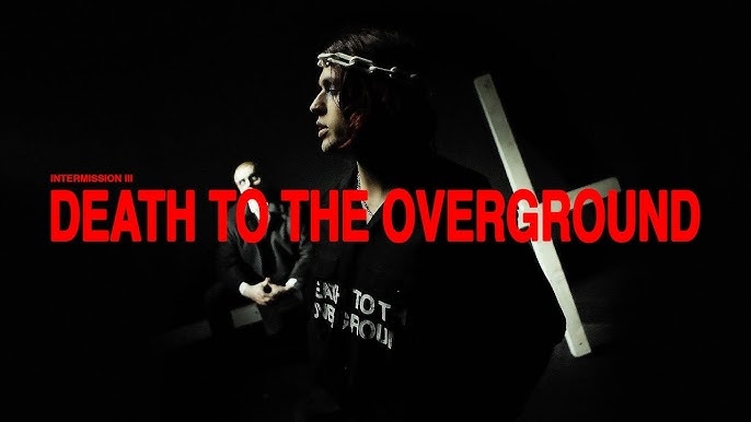 death to the overground.