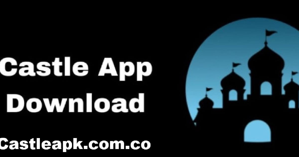 Castle APK Download Official Latest Version 2025 For Android - Muhammad javeed на we.ua