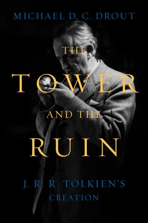 The Tower and the Ruin | Michael D.C. Drout | W. W. Norton & Company