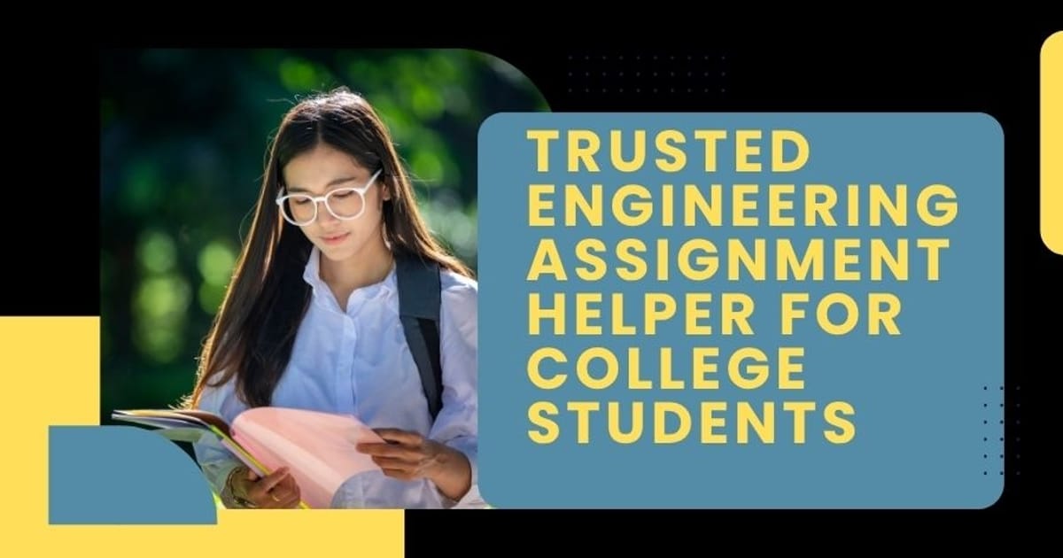 Trusted Engineering Assignment Helper for College Students - Hazel Wills на we.ua
