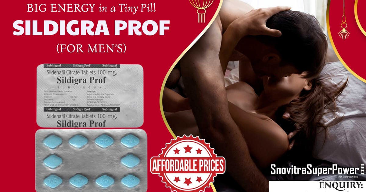 Sildigra Prof 100mg: An exceptional remedy to fix erection failure - SNOVITRASUPERPOWER на we.ua
