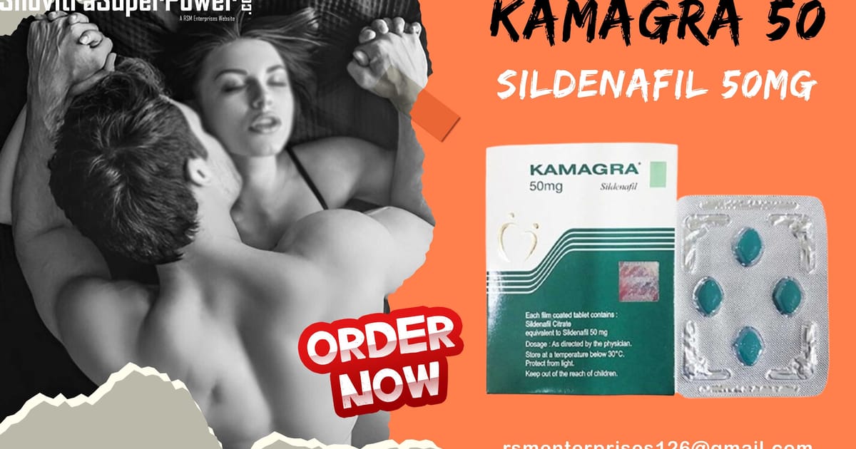 Kamagra 50: Useful Way to Gain Higher Sensual Performance - SNOVITRASUPERPOWER на we.ua