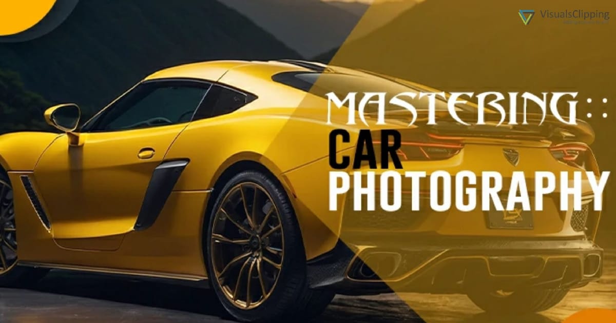 Mastering Car Photography: Expert Tips for Capturing Stunning Automotive Shots - Visuals Clipping на we.ua