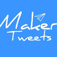 Maker Tweets