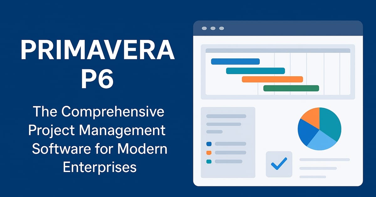 Primavera P6: The Comprehensive Project Management Software for Modern Enterprises - Nandani Pathak на we.ua