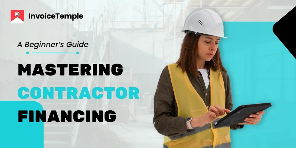 Contractor Financing Made Simple: What You Need to Know